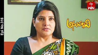 Anupallavi | 19th October 2023 | Full Episode No 316 | ETV Telugu