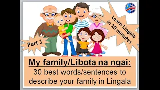 Lingala in 10 minutes: Lesson 4- My family members - 30 best words to describe my family in Lingala