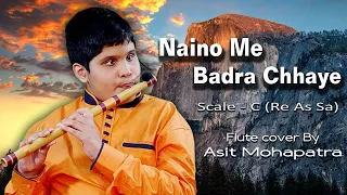 Naino Me Badra Chhaye flute cover by Asit Mohapatra | SCALE: C ( Re as Sa )