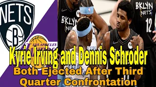 Nets Vs. Lakers | Kyrie Irving And Dennis Schroder Both Ejected After Trash Talks and Confrontation