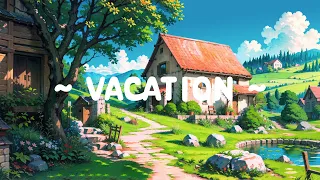 Vacation 🍉 Lofi Keep You Safe 🍃 A quiet day to Deep Focus with [ Lofi Hip Hop - Lofi Chill ]