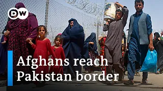 Thousands of Afghans push for exit into Pakistan | DW News