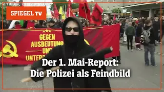 Der 1. Mai-Report: Die Polizei als Feindbild – 2010-2022 [Teil 4] | SPIEGEL TV