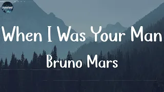 Bruno Mars - When I Was Your Man (Lyrics) || Sam Smith, Ed Sheeran,... (Mix Lyrics)