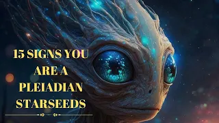 15 signs you are a Pleiadian starseeds