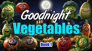 Goodnight Vegetables🌙Perfect Calming Bedtime Stories for Babies | Relaxing Music and Sounds | Book 1