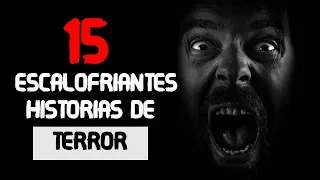 15 HISTORIAS DE TERROR ESCALOFRIANTES Y CREEPYPASTAS ATERRADORAS LARGAS (RECOPILACIÓN)