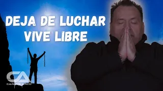 Deja de Luchar, Vive Libre! - Carlos Arco