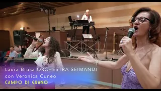 Orchestra Aurelio Seimandi - Laura Brusa con Veronica Cuneo - Campo di grano (dal vivo)