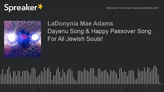 Dayenu Song & Happy Passover Song For All Jewish Souls! (part 2 of 2)