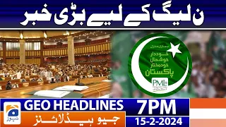 Geo News Headlines 7 PM - Big News For PML-N | 15 February 2024