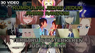 Kumpulan Jedag Jedug Anime Random Terbaru dan Terkeren || Part 28