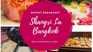 SHANGRI LA Bangkok Best Buffet Breakfast w/ Views