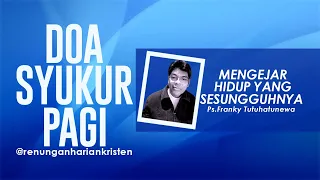 Doa Syukur Pagi, Lagu Menjadi Berkat, Renungan Harian Kristen, Saat Teduh Pagi Hari Ini, Doa Pagi