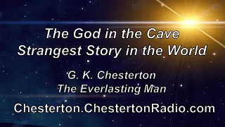 The God in the Cave - Strangest Story in the World - Everlasting Man - G. K. Chesterton