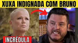 XUXA fica CONSTERNADA após REVELAÇÃO do cantor BRUNO da dupla com Marrone. Confira!