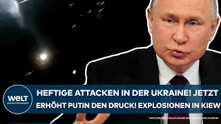 UKRAINE-KRIEG: Jetzt erhöht Wladimir Putin den Druck! Explosionen in Kiew! Heftige Attacken im Land!