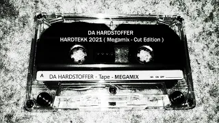 Hardtekk-Hardcore-Frenchcore " DA HARDSTOFFER - Hardtekk 2021 ( Megamix - Cut Edition ) "