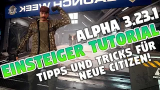 Star Citizen Alpha 3.23.1 ★ ANFÄNGER TUTORIAL für neue CITIZEN - TIPPS und TRICKS - 2024 ★ Quiq