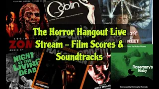 Upcoming Horror Hangout Live Stream - Horror Scores & Soundtracks