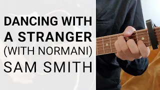 Sam Smith - Dancing With A Stranger (with Normani) | FAST Guitar Tutorial | EASY Chords