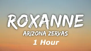 Arizona Zervas - Roxanne 1 Hour