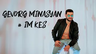 GEVORG MINASYAN - “IM KES,, Official (Music  Video) Premiere 2021