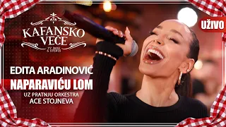 EDITA ARADINOVIC - NAPRAVICU LOM | UZIVO | (ORK. ACE STOJNEVA) | 2023 | KAFANSKO VECE