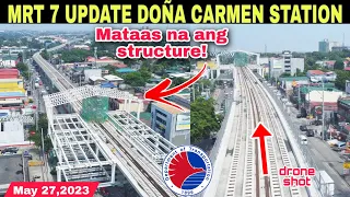 Mataas na! MRT 7 UPDATE DOÑA CARMEN STATION COMMONWEALTH|May 27,2023|build3x|build better more