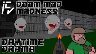 Daytime Drama - Doom Mod Madness