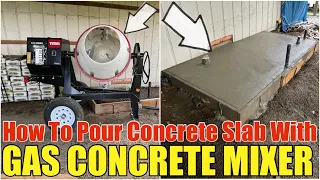 How To Pour A Concrete Slab With A Gas Powered Concrete Mixer From Home Depot Step By Step Easy DIY