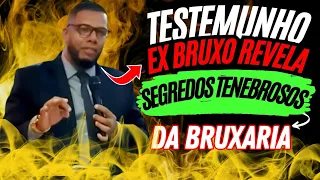 TESTEMUNHO FORTE: EX BRUXO REVELA OS SEGREDOS TENEBROSOS DA BRUXARIA