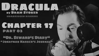 "Dracula" - Chapter 17C - Dr Seward's Diary / Jonathan Harker's Journal by Bram Stoker #audiobook