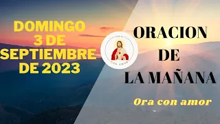 Oración de la mañana de hoy | Domingo 3 de Septiembre de 2023