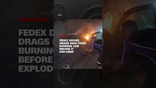 Fedex Driver drags man from burning car before it explodes