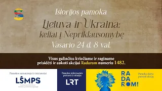 LŠMPS istorijos pamoka „Lietuva ir Ukraina: keliai į Nepriklausomybę”