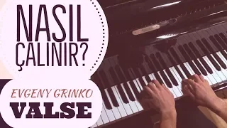 Nasıl Çalınır: Evgeny Grinko - Valse | Kolay Piyano Dersleri