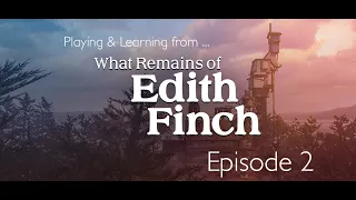 Edith Finch - Episode 2 | Playing & Taking Inspiration as a Beginner Game Dev