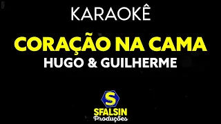 CORAÇÃO NA CAMA - Hugo & Guilherme (KARAOKÊ VERSION)