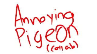 Annoying Pigeon Meme COLLB