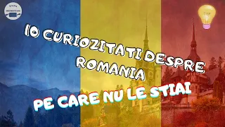 10 Curiozitati despre Romania Pe Care NU le Stiai