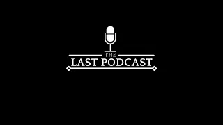 The Last Podcast #1 (DC Fandom/Horror)