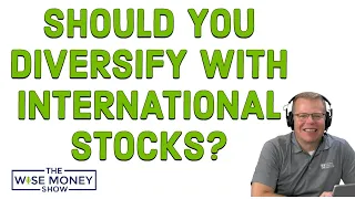 Should You Diversify With International Stocks?