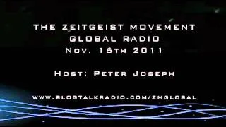 The Zeitgeist Movement - Radio Show - Nov 16th '11 Host- Peter Joseph