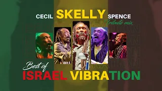 BEST OF ISRAEL VIBRATION (CECIL SKELLY SPENCE TRIBUTE MIX)