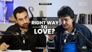 The Right way to Love ft. Khalil ul Rehman Qamar (Part 2)