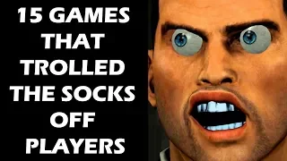 15 Video Games That TROLLED The Socks Off Players