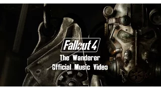 Fallout 4 - The Wanderer (Official Music Video) HD
