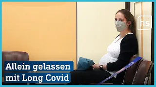 Long Covid: belächelt, kaum Kliniken, keine Termine | hessenschau