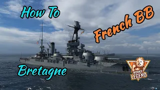 World of Warships | How to for Beginners French BB Bretagne | Wookie Legend